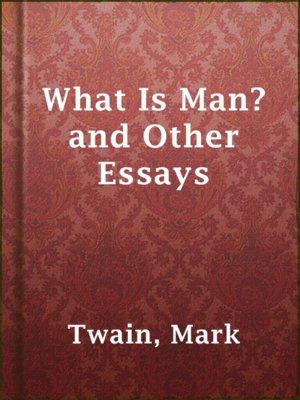 What Is Man? and Other Essays - ebook